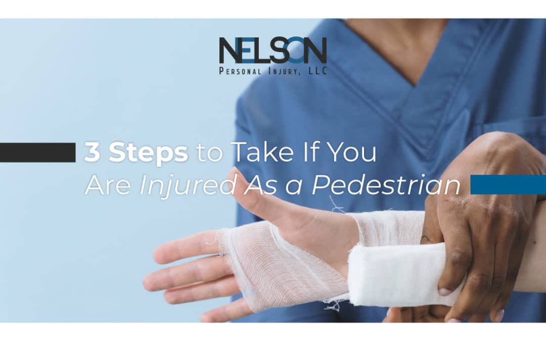 3 Steps to Take If You’ve Been Injured as a Pedestrian