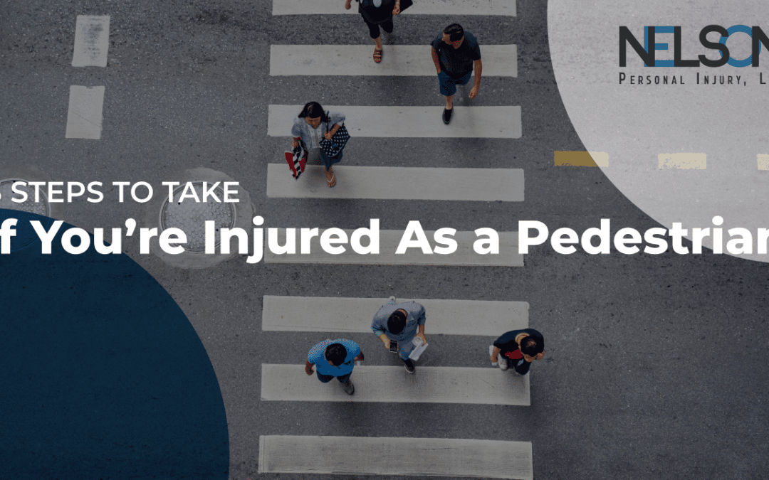 3 Steps to Take If You’ve Been Injured as a Pedestrian