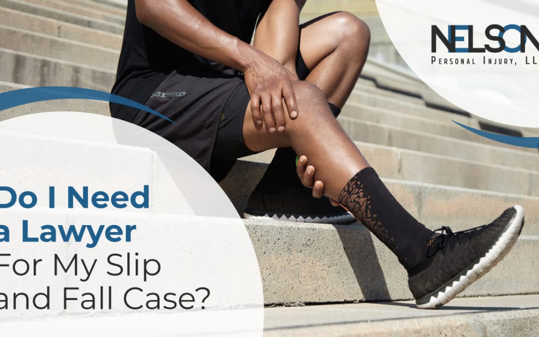 Do I Need a Lawyer for My Slip and Fall Case?