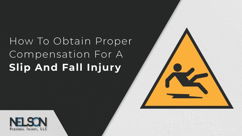How to Obtain Proper Compensation for a Slip and Fall Injury